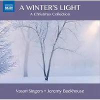 OUTHERE Vasari Singers, Jeremy Backhouse - A Winter's Light (A Christmas Collection) (CD)