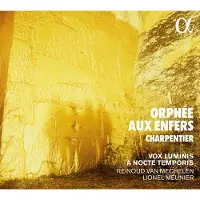 OUTHERE Vox Luminis, A Nocte Temporis, Reinoud Van Mechelen, Lionel Meunier - Charpentier: Orphee Aux Enfers (CD)