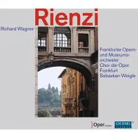 OUTHERE Frankfurter Opern- Und Museumsorchester, Chorus Of The Frankfurt Opera, Sebastian Weigle - Wagner: Rienzi (3 CD)