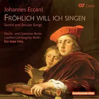 OUTHERE Knabenchor Des Staats- Und Domchores Berlin, Lautten Compagney, Kai-Uwe Jirka - Eccard: Fröhlich Will Ich Singen - Sacred And Secular Songs (CD)
