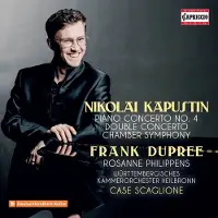OUTHERE Frank Dupree, Rosanne Philippens, Württembergisches Kammerorchester, Case Scaglione - Kapustin: Piano Concerto No. 4 | Double Concerto | Chamber Symphony (CD)
