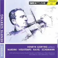 OUTHERE Henryk Szeryng, SWR SSinfonieorcheter Baden-Baden Und Freiberg, Hans Rosbaud - Henryk Szeryng Plays Nardini, Vieuxtemps, Ravel, Schumann (CD)