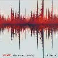 OUTHERE Jakob Bangsø - Connect - Electronic Works For Guitar (CD)