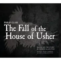 OUTHERE Wolf Trap Opera, Inscape Chamber Orchestra - Glass: The Fall Of The House Of Usher (2 CD)