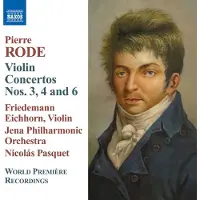 OUTHERE Friedemann Eichhorn, Jenaer Philharmonic Orchestra, Nicolás Pasquet - Rode: Violin Concertos Nos. 3, 4 And 6 (CD)