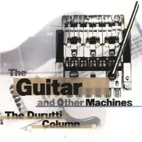 Konkurrent The Durutti Column - The Guitar And Other Machines Deluxe (3 CD) (Remastered) (Deluxe Edition)