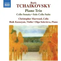 OUTHERE Christopher Marwood, Haik Kazazyan, Olga Solovieva - Tchaikovsky: Piano Trio | Cello Sonata | Solo Cello Suite (CD)