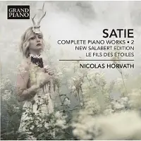 OUTHERE Nicolas Horvath - Satie: Complete Piano Works, Urtext Edition . 2 (CD)