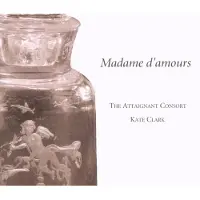 OUTHERE The Attaignant Consort, Kate Clark - Madame d'Amours (CD)