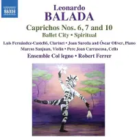 OUTHERE Luis Fernández Castelló, Joan Sureda And Óscar Oliver, Marcos Sanjuan, Pere Joan Carrascosa, Ensemble Col Legno, Robert Ferrer - Balada: Caprichos Nos. 6, 7 And 10 | Ballet City (CD)
