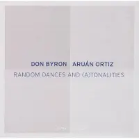 Ginza.se Don Byron & Aruán Ortiz - Random Dances And (A)Tonalities (CD)