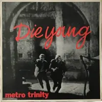 Konkurrent Metro Trinity - Die Young (7" Single) (Coloured Vinyl)