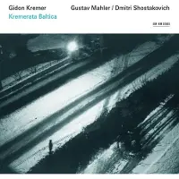OUTHERE Gidon Kremer, Kremerata Baltica - Gustav Mahler | Dmitri Shostakovich (CD)