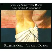 OUTHERE Raphaël Oleg & Vincent Dubois - J.S. Bach: Entre Parodies Et Transcriptions (CD)