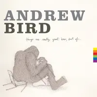 Konkurrent Andrew Bird - Things Are Really Great Here, Sort Of... (CD)