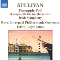 OUTHERE Royal Liverpool Philharmonic Orchestra - Sullivan: Pineapple Poll (CD)