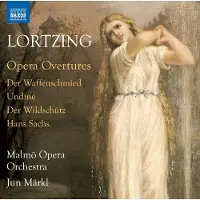 OUTHERE Malmö Operaorkester, Jun Märkl - Lortzing: Opera Overtures (Der Waffenschmied, Undine, Der Wildschütz, Hans Sachs) (CD)