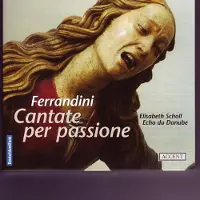 OUTHERE Elisabeth Scholl, Ensemble Echo Du Danube - Ferrandini:Cantate Per Passione (CD)