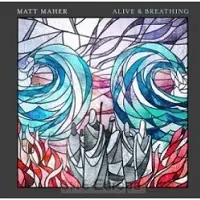 Coast2Coast Matt Maher - Alive & Breathing (CD)