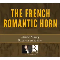 OUTHERE Claude Maury & Ricercar Academy - The French Romantic Horn (CD)