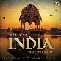 Sonic The Sabri Family - The Spirit Of India. 5 Ragas For Sarangi & Tabla (CD)
