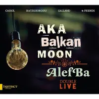 OUTHERE Aka Balkan Moon / AlefBa - Double live