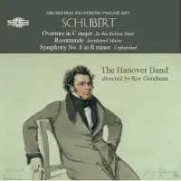 OUTHERE Hanover Band, Roy Goodman - Schubert: Overture In C Major In The Italian Style | Rosamunde - Incidental Music | Symphony No. 8 In B Minor " Unfinished " (CD)