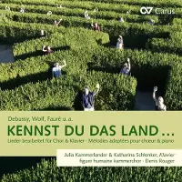 OUTHERE Julia Kammerlander & Katharina Schlenker, Figure Humaine Kammerchor, Denis Rouger - Kennst Du Das Land... (Lieder Bearbeitet Für Chor & Klavier - Mélodies Adaptées Pour Chœur & Piano) (CD)