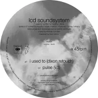 Konkurrent LCD Soundsystem - I Used To (Dixon Retouch) / Pulse (V.1) (12" Single)
