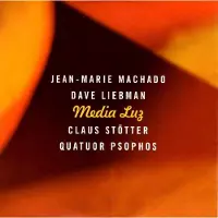 Pias Jean-Marie Machado, Dave Liebman, Claus Stötter, Quatuor Psophos - Media Luz (CD)