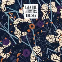 Konkurrent Lyla Foy - Mirrors The Sky (LP)