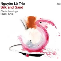 Ginza.se Nguyen Le Trio With Dieter Ilg & Danny Gottlieb - Silk And Sand (CD)