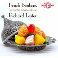 OUTHERE Richard Lester - French Bonbons: Romantic Organ Music (CD)