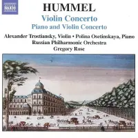 OUTHERE Alexander Trostiansky, Polina Osetinskaya, Russian Philharmonic Orchestra, Gregory Rose - Hummel: Violin Concerto | Piano & Violin Concerto (CD)