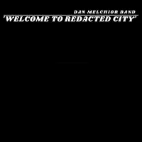 MVD Dan -Band- Melchior - Welcome To Redacted City (LP)