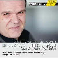 OUTHERE SWR Sinfoniorchester Baden-Baden Und Freiburg, François-Xavier Roth - Strauss: Till Eulenspiegel · Don Quixote · Macbeth (Tondichtungen 2 | Tone Poems 2) (CD)