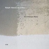 OUTHERE Ralph Alessi Quartet - It's Always Now (CD)