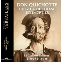 OUTHERE Le Concert Spirituel, Hervé Niquet - De Boismortier: Don Quichotte Chez La Duchesse (CD)