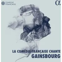 Alpha La Comedie Francaise Chante Gainsbourg