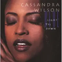 Coast2Coast Cassandra Wilson - Blue Light 'Til Dawn (2 LP) (Limited Edition) (Remastered)