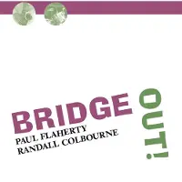 Konkurrent Paul Flaherty & Randall Coulbourne - Bridge Out! (CD)