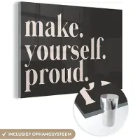 MuchoWow Glasschilderij 90x60 cm - Schilderij acrylglas - Quotes - Make yourself proud - Zelfliefde - Zelfvertrouwen - Tekst - Foto op glas - Schilderijen