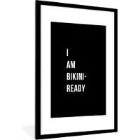 PosterMonkey Fotolijst incl. Poster - I am bikini ready - Zwart - Quote - 80x120 cm - Posterlijst