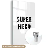 MuchoWow Glasschilderij 120x180 cm - Schilderij acrylglas - Jongens - Quotes - Super hero - Kind - Spreuken - Foto op glas - Schilderijen