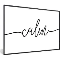PosterMonkey Fotolijst incl. Poster Zwart Wit- Quotes - 'Calm' - Spreuk - Zwart wit - 30x20 cm - Posterlijst