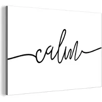 MuchoWow Wanddecoratie Metaal - Aluminium Schilderij Industrieel - Quotes - 'Calm' - Spreuk - Zwart wit - 90x60 cm - Dibond - Foto op aluminium - Industriële muurdecoratie - Voor de woonkamer/slaapkamer