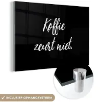 MuchoWow Glasschilderij 120x80 cm - Schilderij acrylglas - Quotes - Koffie - Spreuken - Koffie zeurt niet - Humor - Foto op glas - Schilderijen