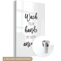 MuchoWow Glasschilderij 120x180 cm - Schilderij acrylglas - Spreuken - Quotes - Wash your hands ya filthy animal - Hand - Handen - Foto op glas - Schilderijen