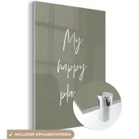 MuchoWow Glasschilderij 120x160 cm - Schilderij acrylglas - My happy place - Tuin - Quotes - Tekst - Foto op glas - Schilderijen
