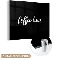 MuchoWow Glasschilderij 160x120 cm - Schilderij acrylglas - Spreuken - Koffie - Coffee time - Quotes - Foto op glas - Schilderijen